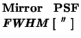 $\textstyle \parbox{2.5cm}{{\bf Mirror~PSF {\em
FWHM} [$~{\bf ''}$ ]}}$