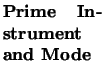 $\textstyle \parbox{2.2cm}{{\bf
Prime Instrument and Mode}}$