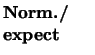 $\textstyle \parbox{2cm}{{\bf Norm./ expect}}$