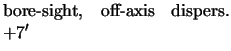 $\textstyle \parbox{5cm}{bore-sight, off-axis dispers. $+7'$ }$